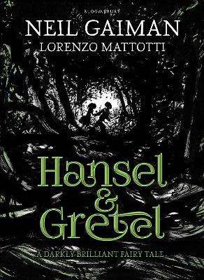 Hansel and Gretel: a beautiful illustrated version of the classic fairytale - Neil Gaiman - cover