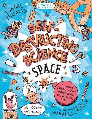 Self-Destructing Science: Space - Isabel Thomas - cover