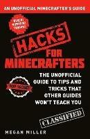 Hacks for Minecrafters: An Unofficial Minecrafters Guide - Megan Miller - cover