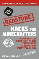 Hacks for Minecrafters: Redstone: An Unofficial Minecrafters Guide - Megan Miller - cover