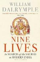 Nine Lives: In Search of the Sacred in Modern India - William Dalrymple - cover