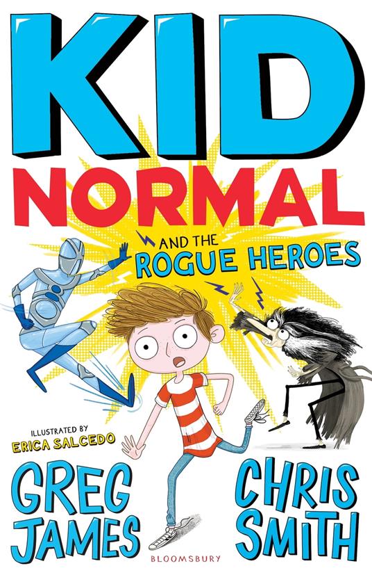 Kid Normal and the Rogue Heroes: Kid Normal 2 - Mr Greg James,Chris Smith,Erica Salcedo - ebook