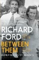 Between Them - Richard Ford - cover