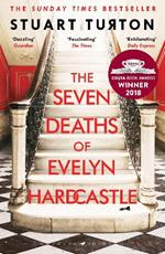 The Seven Deaths of Evelyn Hardcastle: The Sunday Times Bestseller and Winner of the Costa First Novel Award