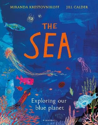 The Sea: Exploring our blue planet - Miranda Krestovnikoff - cover