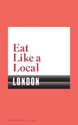 Eat Like a Local LONDON - Bloomsbury - cover