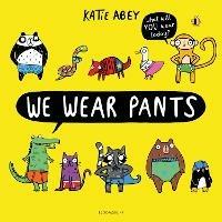We Wear Pants - Katie Abey - cover