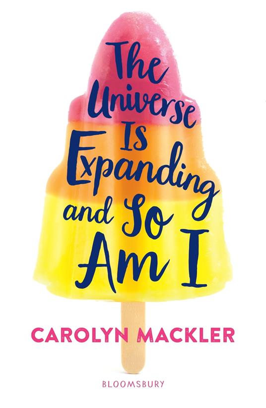 The Universe Is Expanding and So Am I - Carolyn Mackler - ebook