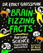 Brain-fizzing Facts: Awesome Science Questions Answered
