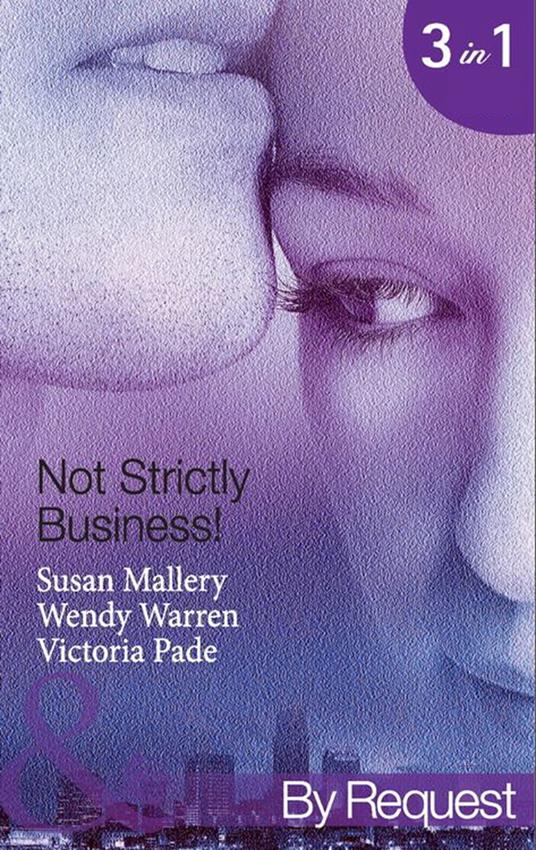 Not Strictly Business!: Prodigal Son / The Boss and Miss Baxter / The Baby Deal (Mills & Boon By Request)