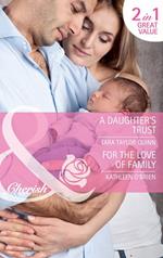 A Daughter's Trust / For The Love Of Family: A Daughter's Trust / For the Love of Family (Mills & Boon Cherish)