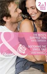 The Boss's Surprise Son / Doctoring The Single Dad: The Boss's Surprise Son / Doctoring the Single Dad (Matchmaking Mamas) (Mills & Boon Cherish)