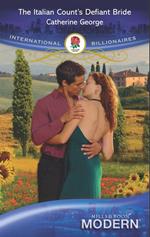 The Italian Count's Defiant Bride (International Billionaires) (Mills & Boon Modern)