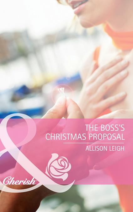 The Boss's Christmas Proposal (Back in Business, Book 6) (Mills & Boon Cherish)