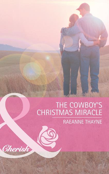 The Cowboy's Christmas Miracle (The Cowboys of Cold Creek, Book 5) (Mills & Boon Cherish)