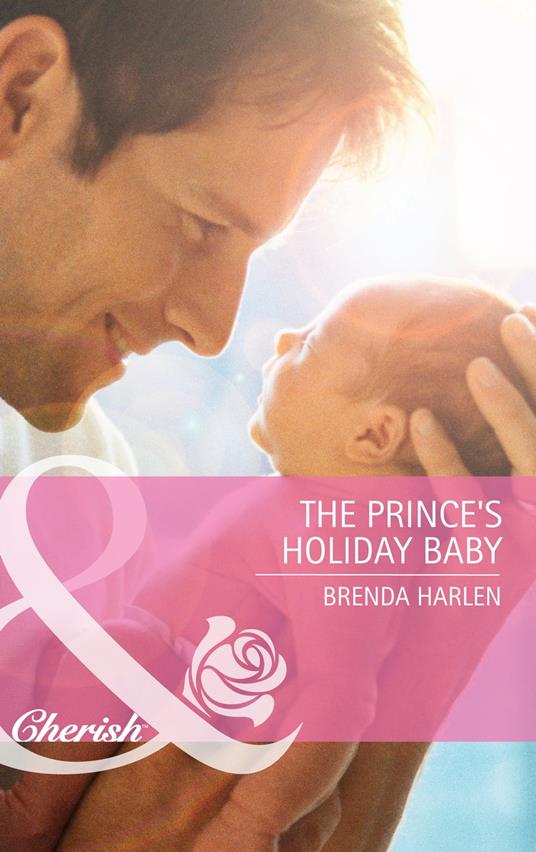The Prince's Holiday Baby (Reigning Men, Book 3) (Mills & Boon Cherish)