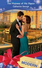 The Mistress Of His Manor (Mills & Boon Modern)