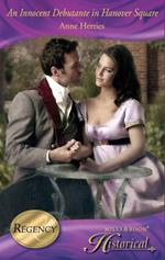 An Innocent Debutante In Hanover Square (A Season in Town, Book 2) (Mills & Boon Historical)