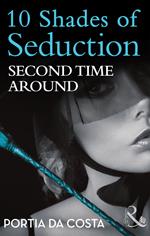 Second Time Around (10 Shades of Seduction Series) (Mills & Boon)