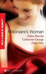 Millionaire's Woman: The Millionaire's Prospective Wife / The Millionaire's Runaway Bride / The Millionaire's Reward (Mills & Boon By Request)