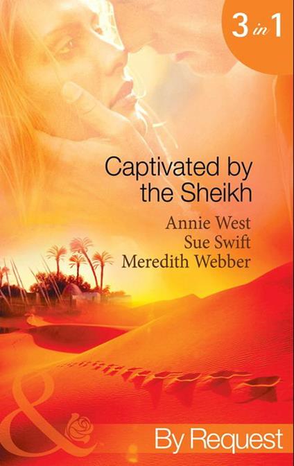 Captivated By The Sheikh: For the Sheikh's Pleasure / In the Sheikh's Arms / Sheikh Surgeon (Mills & Boon By Request)