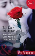 Tall, Dark And Italian: In the Italian's Bed / The Sicilian's Bought Bride / The Moretti Marriage (Mills & Boon By Request)