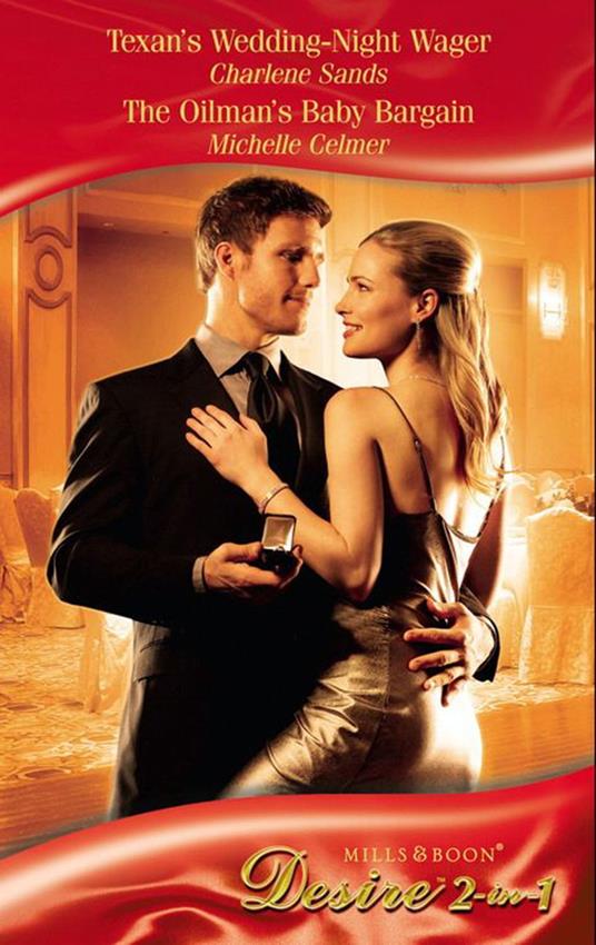 Texan's Wedding-Night Wager / The Oilman's Baby Bargain: Texan's Wedding-Night Wager (The Millionaire's Club) / The Oilman's Baby Bargain (Mills & Boon Desire)