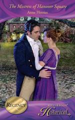 The Mistress of Hanover Square (A Season in Town, Book 3) (Mills & Boon Historical)