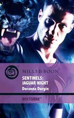 Sentinels: Jaguar Night (Mills & Boon Intrigue) (Nocturne, Book 37)