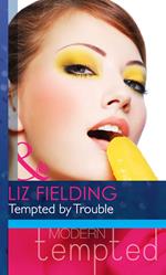 Tempted By Trouble (Mills & Boon Modern Heat)