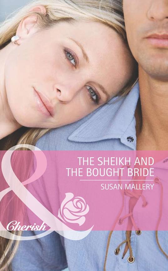 The Sheikh And The Bought Bride (Mills & Boon Cherish)