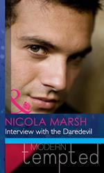 Interview With The Daredevil (Mills & Boon Modern Heat)