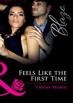 Feels Like The First Time (Dressed to Thrill, Book 1) (Mills & Boon Blaze)