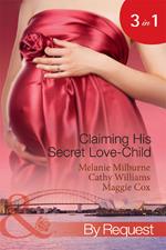 Claiming His Secret Love-Child: The Marciano Love-Child / The Italian Billionaire's Secret Love-Child / The Rich Man's Love-Child (Mills & Boon By Request)
