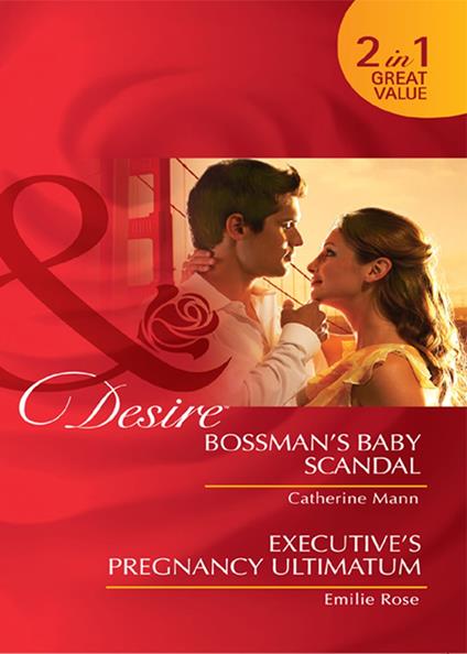 Bossman's Baby Scandal / Executive's Pregnancy Ultimatum: Bossman's Baby Scandal / Executive's Pregnancy Ultimatum (Mills & Boon Desire)