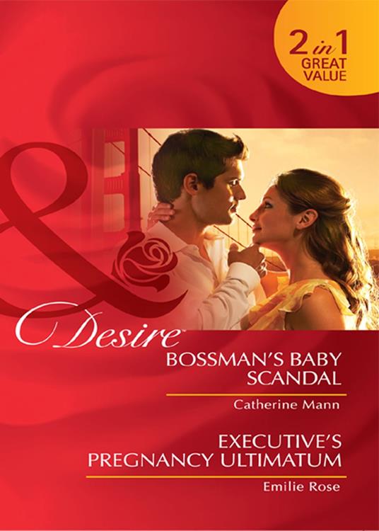 Bossman's Baby Scandal / Executive's Pregnancy Ultimatum: Bossman's Baby Scandal / Executive's Pregnancy Ultimatum (Mills & Boon Desire)