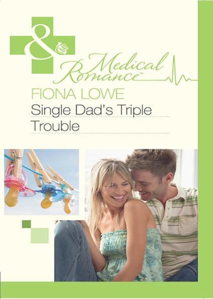 Single Dad's Triple Trouble (Mills & Boon Medical)