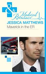 Maverick In The Er (Mills & Boon Medical)