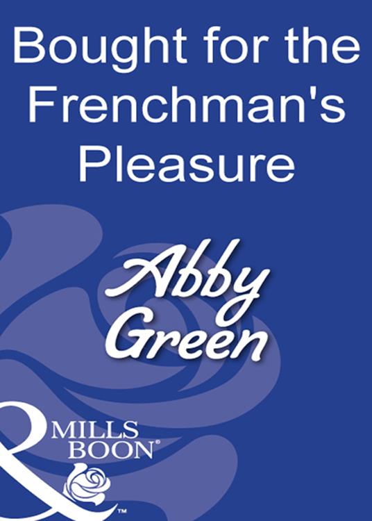 Bought For The Frenchman's Pleasure (Mills & Boon Modern)