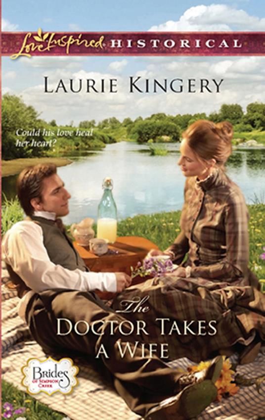 The Doctor Takes A Wife (Brides of Simpson Creek, Book 2) (Mills & Boon Historical)
