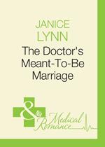 The Doctor's Meant-To-Be Marriage (Mills & Boon Medical)