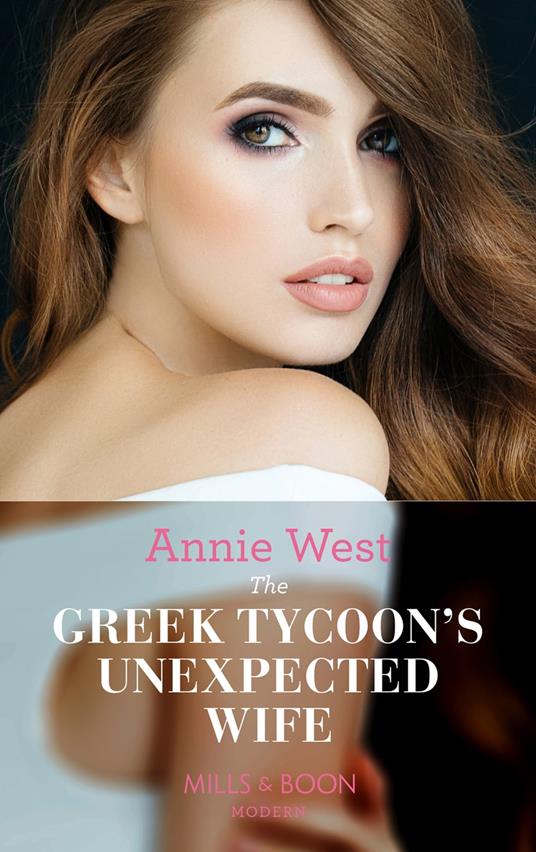 The Greek Tycoon's Unexpected Wife (In the Greek Tycoon's Bed, Book 1) (Mills & Boon Modern)