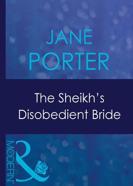 The Sheikh's Disobedient Bride (Surrender to the Sheikh, Book 8) (Mills & Boon Modern)