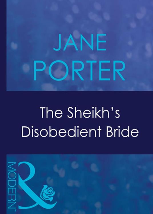 The Sheikh's Disobedient Bride (Surrender to the Sheikh, Book 8) (Mills & Boon Modern)
