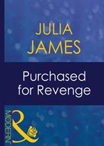 Purchased For Revenge (Bedded by Blackmail, Book 10) (Mills & Boon Modern)