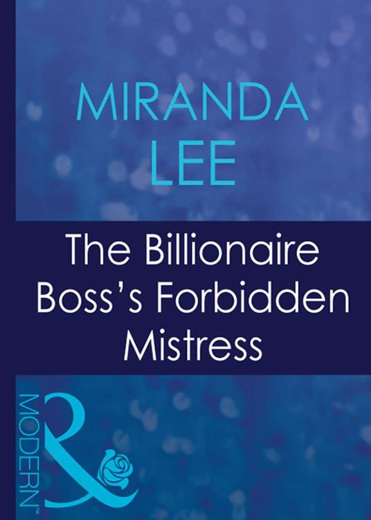 The Billionaire Boss's Forbidden Mistress (Ruthless, Book 8) (Mills & Boon Modern)