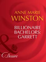 Billionaire Bachelors: Garrett (Mills & Boon Desire)