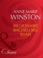 Billionaire Bachelors: Ryan (The Baby Bank, Book 6) (Mills & Boon Desire)