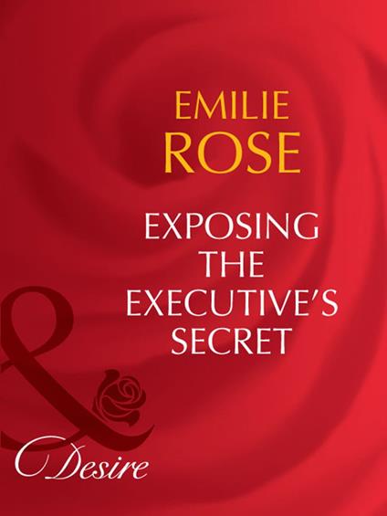 Exposing The Executive's Secrets (Trust Fund Affairs, Book 2) (Mills & Boon Desire)