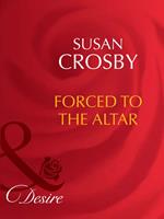 Forced To The Altar (Rich and Reclusive, Book 1) (Mills & Boon Desire)